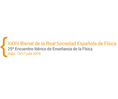 XXXV BIENAL DE LA REAL SOCIEDAD ESPAñOLA DE FíSICA 25º Encuentro Ibérico de Enseñanza de la Física