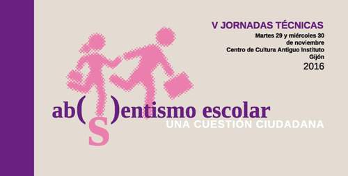 V JORNADAS TÉCNICAS «ABSENTISMO ESCOLAR, UNA CUESTIÓN CIUDADANA»